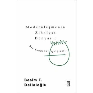 Modernleşmenin Zihniyet Dünyası: Bir Tanpınar Fetişizmi