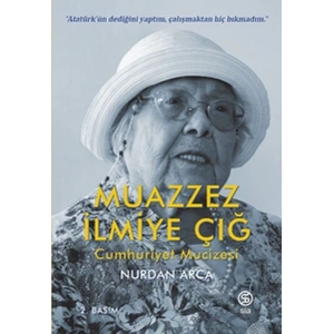 Muazzez İlmiye Çığ - Cumhuriyet Mucizesi