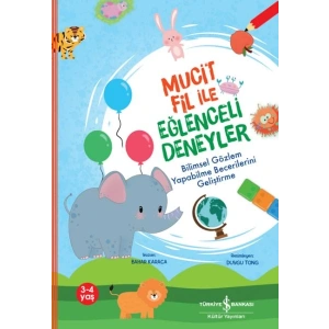 Mucit Fil İle Eğlenceli Deneyler,Bilimsel Gözlem Yapabilme Becerilerini Geliştirme