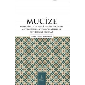 Mucize; Determinizmin Reddi, Mucize I·nkarcısı Materyalistlerin ve Modernistlerin S¸u¨phelerine Ceva