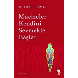 Mucizeler Kendini Sevmekle Başlar