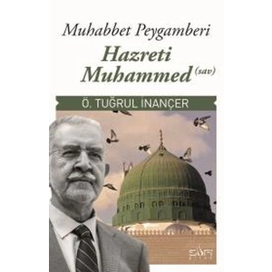 Muhabbet Peygamberi Hz Muhammed (S.A.V)