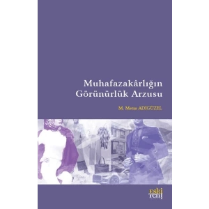 Muhafazakarlığın Görünürlük Arzusu