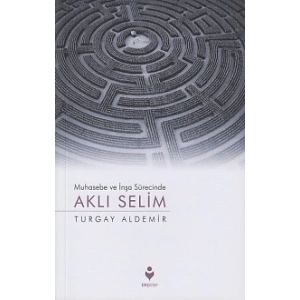 Muhasebe ve İnşa Sürecinde Aklı Selim