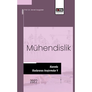 Mühendislik Alanında Uluslararası Araştırmalar V