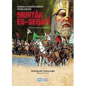 Muhtar Es-Seqafi - Kerbela Şehitlerinin İntikamcısı