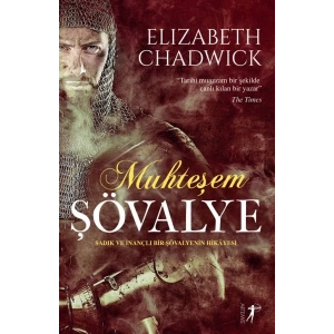 Muhteşem Şövalye - Sadık ve İnançlı Bir Şövalyenin Hikayesi