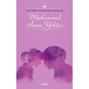 Mükemmel Anne Yoktur