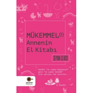 Mükemmel Annenin El Kitabı