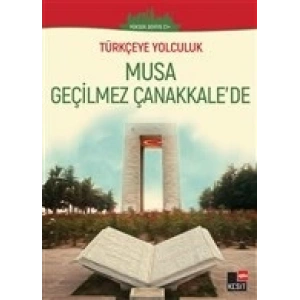 Musa Geçilmez Çanakkalede - (Yüksek Seviye C1)