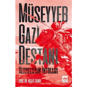 Müseyyeb Gazi Destanı - Kerbela’nın İntikamı