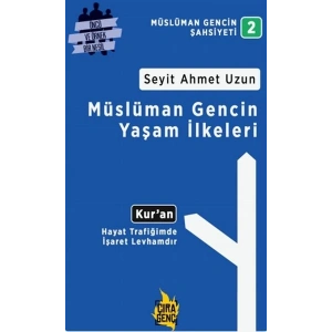 Müslüman Gencin Yaşam İlkeleri