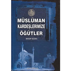 Müslüman Kardeşlerimize Öğütler