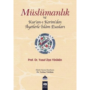 Müslümanlık ve Kur’an-ı Kerimden Ayetlerle İslam Esasları