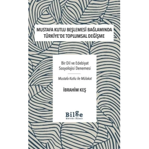 Mustafa Kutlu Beşlemesi Bağlamında Türkiye’De Toplumsal Değişme