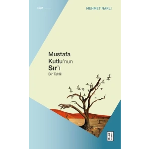 Mustafa Kutlu’nun Sır’ı