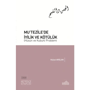 Mutezile’de İyilik ve Kötülük (Hüsün ve Kubuh) Problemi
