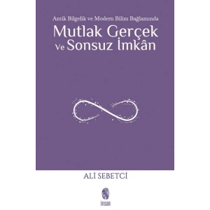 Mutlak Gerçek ve Sonsuz İmkân