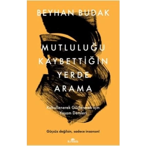 Mutluluğu Kaybettiğin Yerde Arama