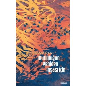 Mutluluğun Yeniden İnşası İçin