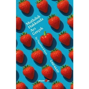 Mutluluk Hakkında Acı Gerçek