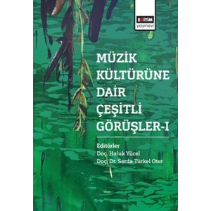 Müzik Kültürüne Dair Çeşitli Görüşler - 1