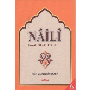 Naili Hayatı, Sanatı, Eserleri
