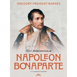 Napoleon Bonaparte - Osprey Büyük Komutanlar