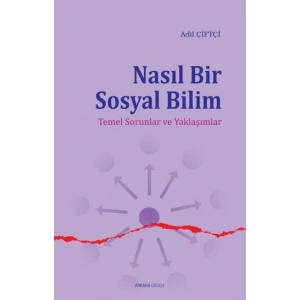 Nasıl Bir Sosyal Bilim  Temel Sorunlar ve Yaklaşımlar