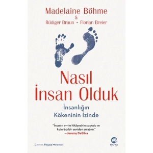 Nasıl İnsan Olduk: İnsanlığın Kökeninin İzinde