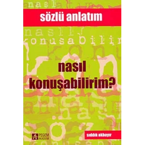 Nasıl Konuşabilirim? / Sözün ve Sesin İncelikleri