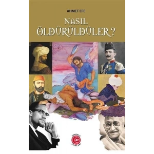 Nasıl Öldürüldüler?