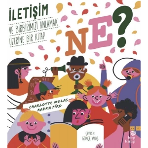 Ne? İletişim ve Birbirimizi Anlamak Üzerine Bir  Kitap