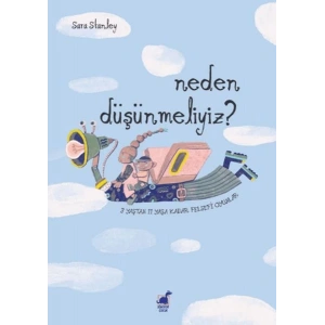 Neden Düşünmeliyiz? 3 Yaştan 11 Yaşa Kadar Felsefi Oyun