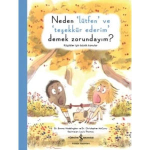 Neden Lütfen ve Teşekkür Ederim Demek Zorundayım Küçükler İçin Büyük Konular