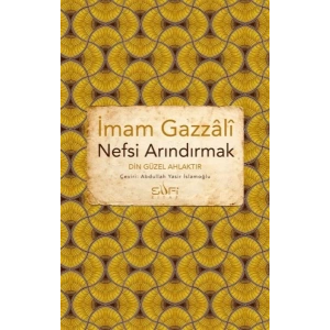 Nefsi Arındırmak - Din Güzel Ahlaktır