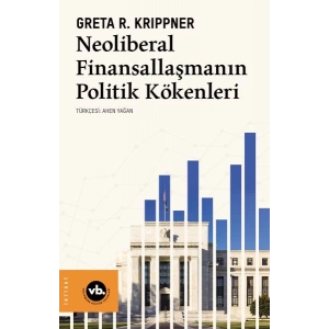 Neoliberal Finansallaşmanın Politik Kökenleri