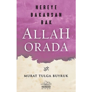 Nereye Bakarsan Bak Allah Orada