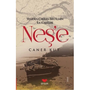 Neşe; Yeniden Çekilen Bir Filmin İlk Kareleri