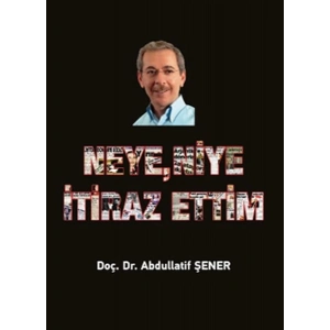 Neye, Niye İtiraz Ettim