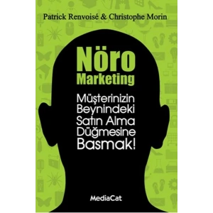 Nöro Marketing  Müşterinizin Beynindeki Satın Alma Düğmesine Basmak!