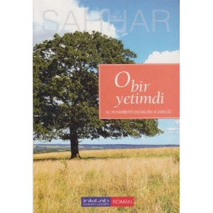 O Bir Yetimdi  Hz. Peygamberin Çocukluğu ve Gençliği