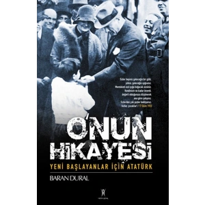 Onun Hikayesi / Yeni Başlayanlar İçin Atatürk