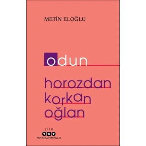 Odun – Horozdan Korkan Oğlan