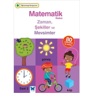 Öğrenmeyi Seviyorum - Matematik İlkokul Zaman, Şekiller ve Mevsimler