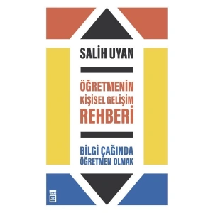 Öğretmenin Kişisel Gelişim Rehberi - Bilgi Çağında Öğretmen Olmak