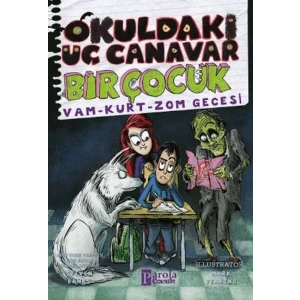 Okuldaki Üç Canavar Bir Çocuk: Vam - Kurt - Zom Gecesi