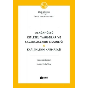 Olağanüstü Kitlesel Yanılgılar ve Kalabalıkların Çılgınlığı Karışıklığın Karmaşası