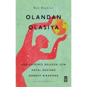 Olandan Olasıya - Düşlediğimiz Gelecek için Hayal Gücünü Serbest Bırakmak