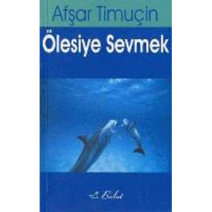 Ölesiye Sevmek